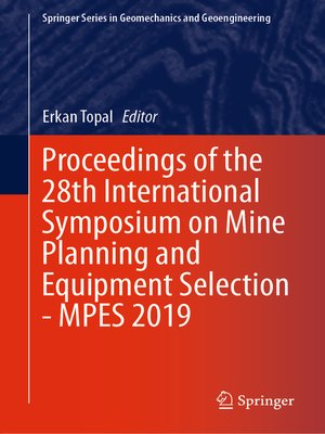 cover image of Proceedings of the 28th International Symposium on Mine Planning and Equipment Selection--MPES 2019